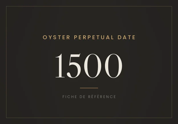 Rolex Oyster Perpetual Date 1500, fiche de référence