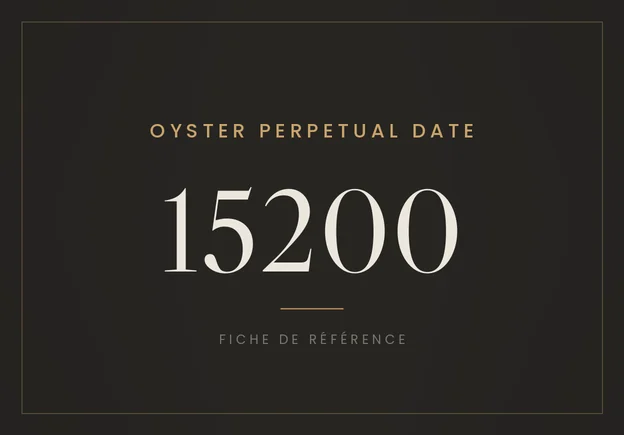 Rolex Oyster Perpetual Date 15200, fiche de référence