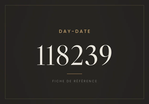 Rolex Day-Date 118239, fiche de référence