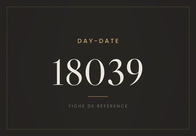Rolex Day-Date 18039, fiche de référence