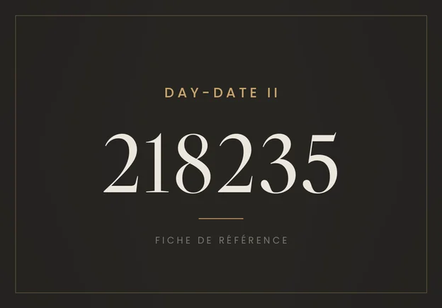 Rolex Day-Date II 218235, fiche de référence
