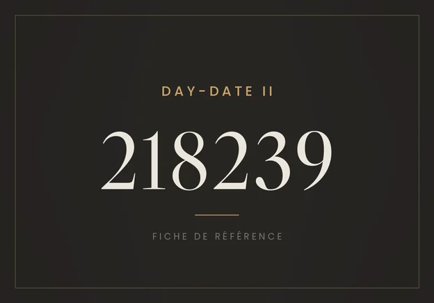 Rolex Day-Date II 218239, fiche de référence
