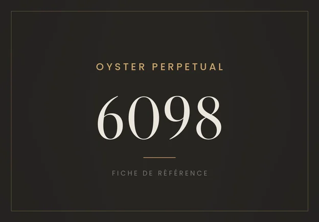 Rolex Oyster Perpetual 6098, fiche de référence