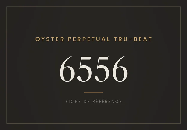 Rolex Oyster Perpetual Tru-Beat 6556, fiche de référence