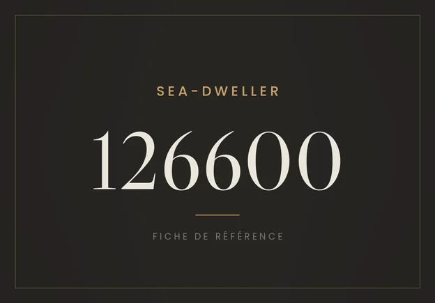 Rolex Sea-Dweller 126600, fiche de référence