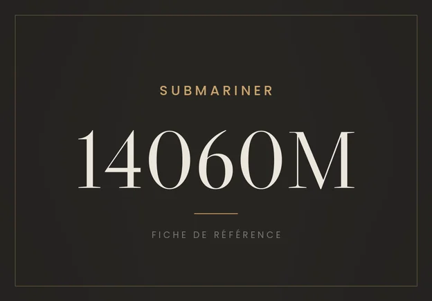 Rolex Submariner 14060M, fiche de référence