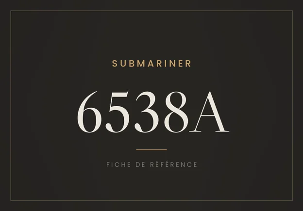 Rolex Submariner 6538A, fiche de référence