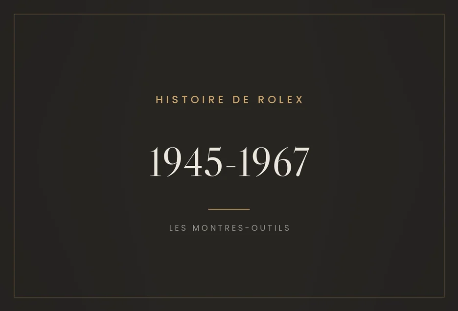 1945-1967, l'âge d'or des montres-outils
