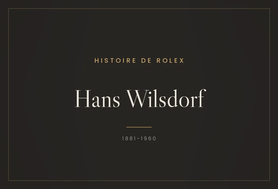 Hans Wilsdorf, le fondateur de Rolex